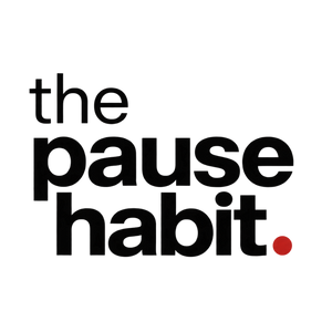 The Pause Habit